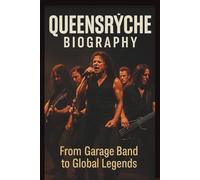 Queensrÿche biography: From Garage Band to Global Legends
