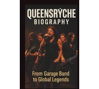 Queensrÿche biography: From Garage Band to Global Legends