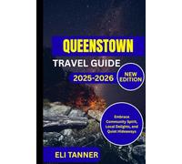 Queenstown Travel Guide 2025-2026: Embrace Community Spirit, Local Delights, and Quiet Hideaways