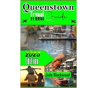 Queenstown Travel Guide: Unveiling the wonders of New Zealand’s "Where mountains meet magic