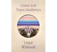 Queer and Trans Aesthetics