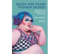 Queer and Trans Fashion Brands: Resistance and Revolution in the 21st Century
