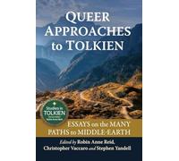 Queer Approaches to Tolkien: Essays on the Many Paths to Middle-Earth