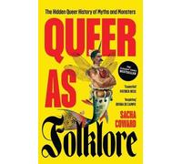 Queer as Folklore: The Hidden Queer History of Myths and Monsters