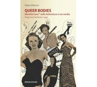 9788855536332 Queer bodies. Identità trans nella letteratura e...ttanta a oggi