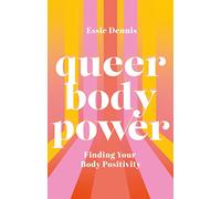 Queer Body Power: Finding Your Body Positivity
