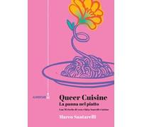 Queer cuisine. La panna nel piatto. Con 78 ricette di vera e falsa «Nouvelle cuisine»