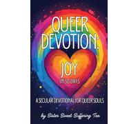QUEER DEVOTION: Joy in 30 Days: A secular devotional for queer souls