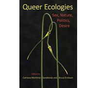 Catriona Mortimer-Sandilands Bruce Erickson Queer Ecologies (Tascabile)
