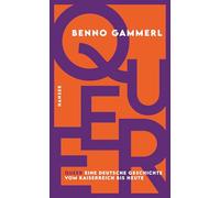 Queer: Eine deutsche Geschichte vom Kaiserreich bis heute