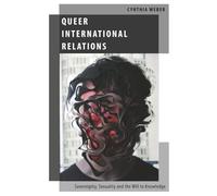 QUEER INTERNATIONAL RELATIONS: Sovereignty, Sexuality and the Will to Knowledge