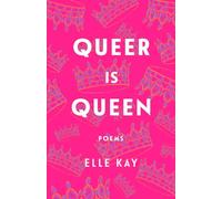 Queer Is Queen: Poems