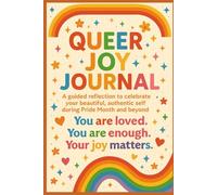 Queer Joy Journal: A Guided Pride Month Reflection Workbook