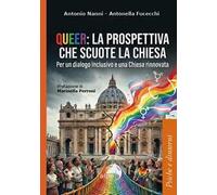 Queer: la prospettiva che scuote la chiesa. Per un dialogo inclusivo e una Chiesa rinnovata