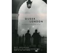 Queer London: Perils and Pleasures in the Sexual Metropolis, 1918-1957