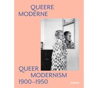 Queer Modernism: 1900-1950: 1900-1950