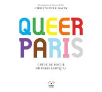Queer Paris: Guide de poche du Paris LGBTQIA+