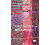 Queer Post-Cinema: Reinventing Resistance: 32