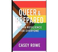Queer & Prepared: Empowering Communities for Resilience in Uncertain Times