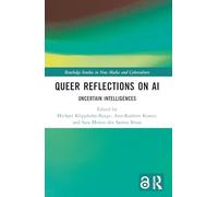 Queer Reflections on AI: Uncertain Intelligences