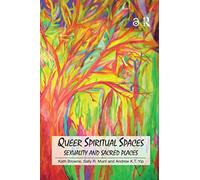 Queer Spiritual Spaces: Sexuality and Sacred Places