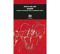 Queer. Storia culturale della comunità LGBT+