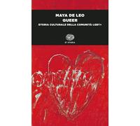 Queer. Storia culturale della comunità LGBT+ - De Leo Maya