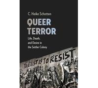 Queer Terror: Life, Death, and Desire in the Settler Colony: 59