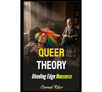 Queer Theory: Bleeding Edge Nonsense