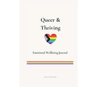 Queer & Thriving: Emotional Wellbeing Journal