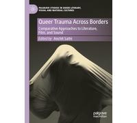 Queer Trauma Across Borders: Comparative Approaches to Literature, Film, and Sound: 1