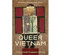 Queer Vietnam: A History of Gender Transgression, 1920-1945