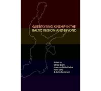 Queer(y)ing Kinship in the Baltic Region and Beyond (Tascabile)