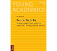 Queering Friendship: Zur Bedeutung von Freund*innenschaft während des Coming-outs und der Transition: 14