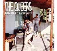 Queers - A Day Late And A Dollarshort