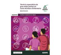 Qüestionaris Tècnic/a Especialista de Grau Mitjà Sanitari en Cures Auxiliars d'Infermeria Institut Català de la Salut