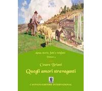 Quegli amori stravaganti. Anna: storie, fatti e misfatti. Vol. 4