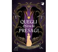 Quegli oscuri presagi - Castagna Manlio