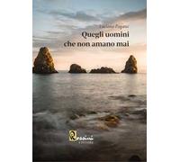 Quegli uomini che non amano mai