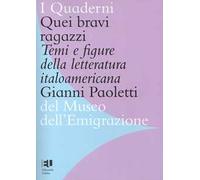 Quei bravi ragazzi. Temi e figure della letteratura italoamericana. Ediz. integrale