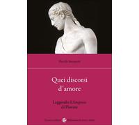 Quei Discorsi D'Amore. Leggendo Il Simposio Di Platone - - 2025