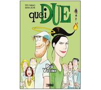 QUEI DUE - PIU' VICINI