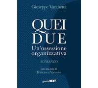 Quei due. Un'ossessione organizzativa. Romanzo