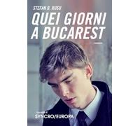 Quei giorni a Bucarest