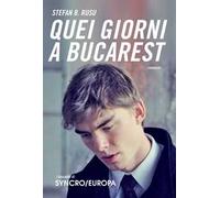 Quei giorni a Bucarest