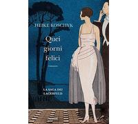 Quei giorni felici. La saga dei Lagerfeld: Vol. 1