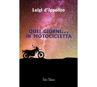 Quei giorni... in motocicletta