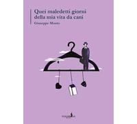 Quei maledetti giorni della mia vita da cani