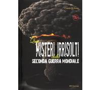 Quei misteri irrisolti della seconda guerra mondiale