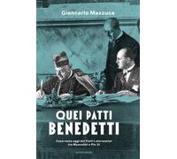 Quei patti benedetti. Cosa resta oggi dei Patti Lateranensi tra Mussolini ...